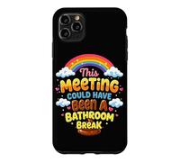 Custodia per iPhone 11 Pro Max Questo incontro avrebbe potuto essere una pausa bagno