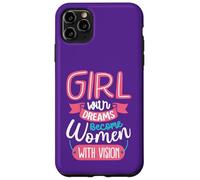 Custodia per iPhone 11 Pro Max Ragazze con sogni diventano donne con visione
