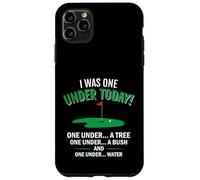 Custodia per iPhone 11 Pro Max Regalo divertente per amanti del golf con scritta "I Was One Under Today"