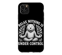 Custodia per iPhone 11 Pro Max Relax Niente è sotto controllo Orso Yoga Meditazione Sarcasmo