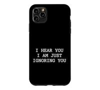 Custodia per iPhone 11 Pro Max Sarcastico, ti sento, ti sto solo ignorando una persona spiritosa