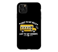 Custodia per iPhone 11 Pro Max School Bus Driver First To Say Hello Last To Say Goodbye