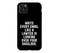 Custodia per iPhone 11 Pro Max scrivi ogni email come se un avvocato stia guardando il tuo