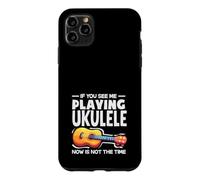Custodia per iPhone 11 Pro Max Se mi vedi suonare l'ukulele ora non è il momento