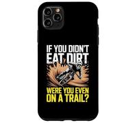 Custodia per iPhone 11 Pro Max Se Non Hai Mangiato Sporco Mountain Bike Divertente Percorso