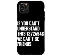 Custodia per iPhone 11 Pro Max Se non riesci a capire questo, non possiamo essere amici Car Guy