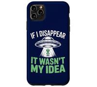Custodia per iPhone 11 Pro Max Se sparisco, non era la mia idea divertente rapimento alieno