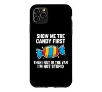 Custodia per iPhone 11 Pro Max Show Me The Candy First And Then I Get In The Van