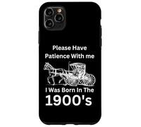 Custodia per iPhone 11 Pro Max Si prega di avere pazienza con Sono nato nel 1900