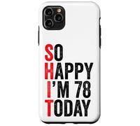 Custodia per iPhone 11 Pro Max So Happy I'm 78 Today Funny 78th Birthday Jokes 78 Compleanno