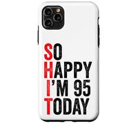 Custodia per iPhone 11 Pro Max So Happy I'm 95 Today Funny 95th Birthday Jokes 95 Compleanno