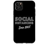 Custodia per iPhone 11 Pro Max Social Distancing Since 2003 Funny 2000s Meme Birthday 2003