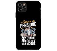 Custodia per iPhone 11 Pro Max Sono in Pensione Ora Il Capo è Mia Moglie Frase Divertente