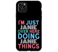 Custodia per iPhone 11 Pro Max Sono solo Janie qui a fare il nome di Janie Things