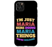 Custodia per iPhone 11 Pro Max Sono solo Maria che fa Maria Cose Sei il benvenuto