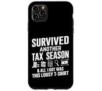 Custodia per iPhone 11 Pro Max Sono sopravvissuto a un'altra stagione fiscale e tutto ciò che ho ottenuto è stato questo pessimo