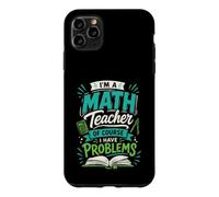 Custodia per iPhone 11 Pro Max Sono un insegnante di matematica, ovviamente ho problemi di progettazione