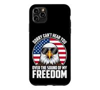 Custodia per iPhone 11 Pro Max Sorry Can't Hear You Over The Sound Of My Freedom