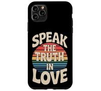Custodia per iPhone 11 Pro Max Speak The Truth In Love Gentile Onestà Fede |-