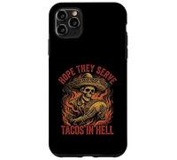 Custodia per iPhone 11 Pro Max Spero che servano tacos all'inferno scheletro Sombrero divertente