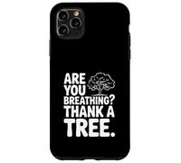 Custodia per iPhone 11 Pro Max Stai respirando? Grazie a un albero Consapevolezza ecologica