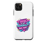 Custodia per iPhone 11 Pro Max Stanco è la mia personalità ora umorismo divertente