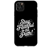 Custodia per iPhone 11 Pro Max Stay Faithful to the Path Inspirational Script Citazione