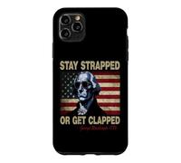 Custodia per iPhone 11 Pro Max Stay Strapped Or Get Clapped George Washington 4th Of July