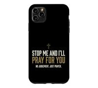 Custodia per iPhone 11 Pro Max Stop Me And I'll Pray For You Faith Message Encourage
