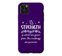 Custodia per iPhone 11 Pro Max Strength is What We Gain From the Madness We Survive Women