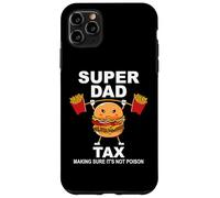 Custodia per iPhone 11 Pro Max Super Dad Tax Making Sure It's Not Poisoned Dad Fuel Daddy