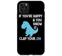 Custodia per iPhone 11 Pro Max T Rex Se sei felice e lo sai batti il tuo divertente dinosauro