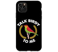 Custodia per iPhone 11 Pro Max Talk Birdy To Me Citazione Wildlife Outdoor Hobby Bird Watching