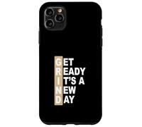 Custodia per iPhone 11 Pro Max Tan Colore Get Ready It's A New Day - Grafica Grind Tan