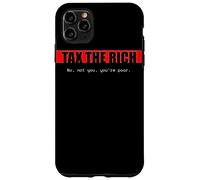 Custodia per iPhone 11 Pro Max Tax The Rich | No, non tu, sei povero. | Edgy Political