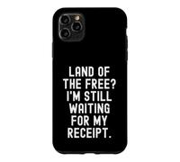 Custodia per iPhone 11 Pro Max terra del libero sto ancora aspettando la mia ricevuta Witty