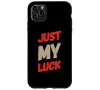 Custodia per iPhone 11 Pro Max Testo umoristico divertente divertente per le persone Citazioni divertenti Solo la mia fortuna