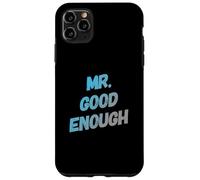 Custodia per iPhone 11 Pro Max Testo umoristico divertente per persone divertente Mr Good Enough