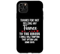 Custodia per iPhone 11 Pro Max Thanks for Not Selling My Fiance to the Circus Bride Groom