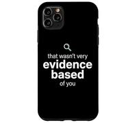 Custodia per iPhone 11 Pro Max That Wasn't Very Evidence Based of You Funny Nurse Nursing