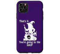 Custodia per iPhone 11 Pro Max That's It You're Going in the Soup Cat Witch Witches Brew