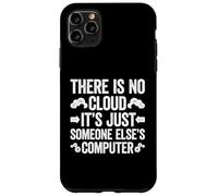 Custodia per iPhone 11 Pro Max There Is No Cloud It's Just Someone Else's Computer
