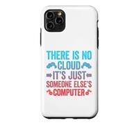 Custodia per iPhone 11 Pro Max There Is No Cloud It's Just Someone Else's Computer