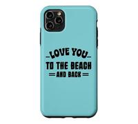 Custodia per iPhone 11 Pro Max Ti amo in spiaggia e ritorno