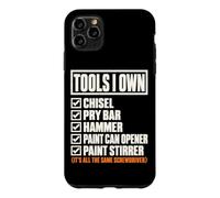 Custodia per iPhone 11 Pro Max Tools I Own Funny Screwdriver Woodworker DIY Handyman List