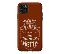 Custodia per iPhone 11 Pro Max Touch My Beard And Tell Me I´m Pretty Citazione Baffi Barbiere