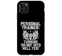 Custodia per iPhone 11 Pro Max Trasformare Oh No in un inferno Sì Personal Trainer