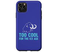 Custodia per iPhone 11 Pro Max Troppo cool per l'era glaciale divertente amante dei mammut lanosi