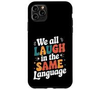 Custodia per iPhone 11 Pro Max Tutti ridiamo nella stessa lingua lingua universale