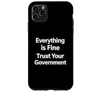 Custodia per iPhone 11 Pro Max Tutto va bene Fidati del tuo governo